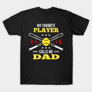 My Favorite Player Calls Me Dad Softball For Daddy Papa T-Shirt